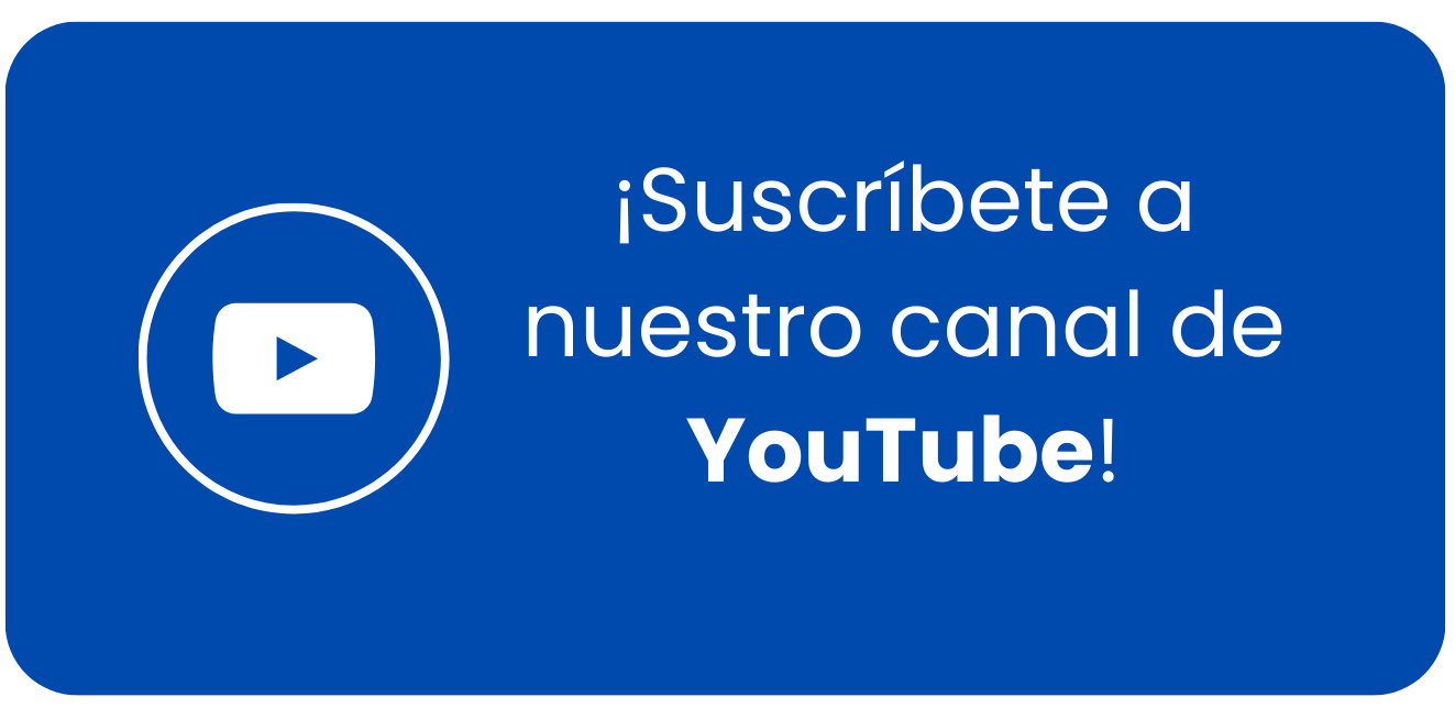 Suscríbete a nuestro canal de Youtube
